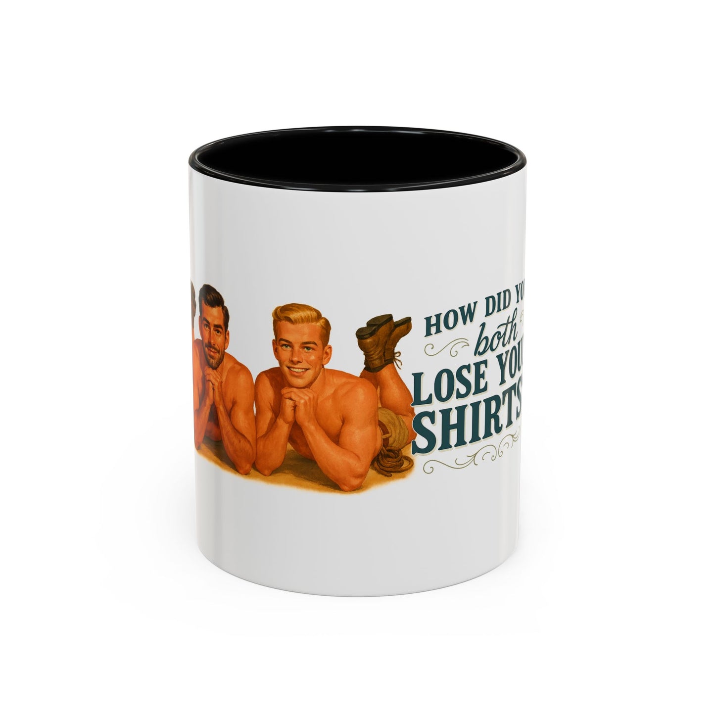 How Did You Both Loose Your Shirts Coffee Mug