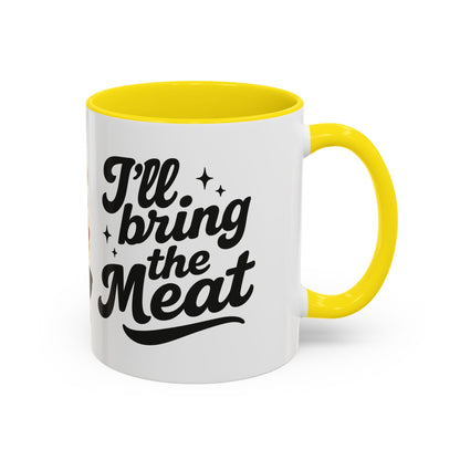 I'll Bring The Meat Coffee Mug
