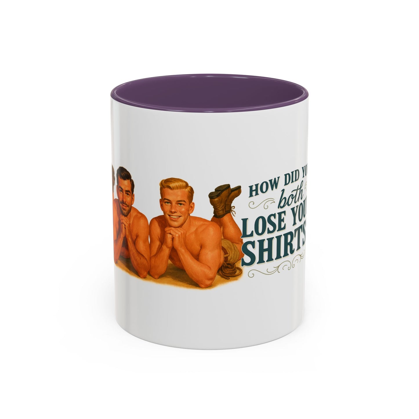 How Did You Both Loose Your Shirts Coffee Mug