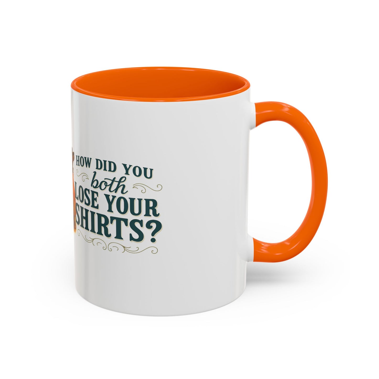 How Did You Both Loose Your Shirts Coffee Mug