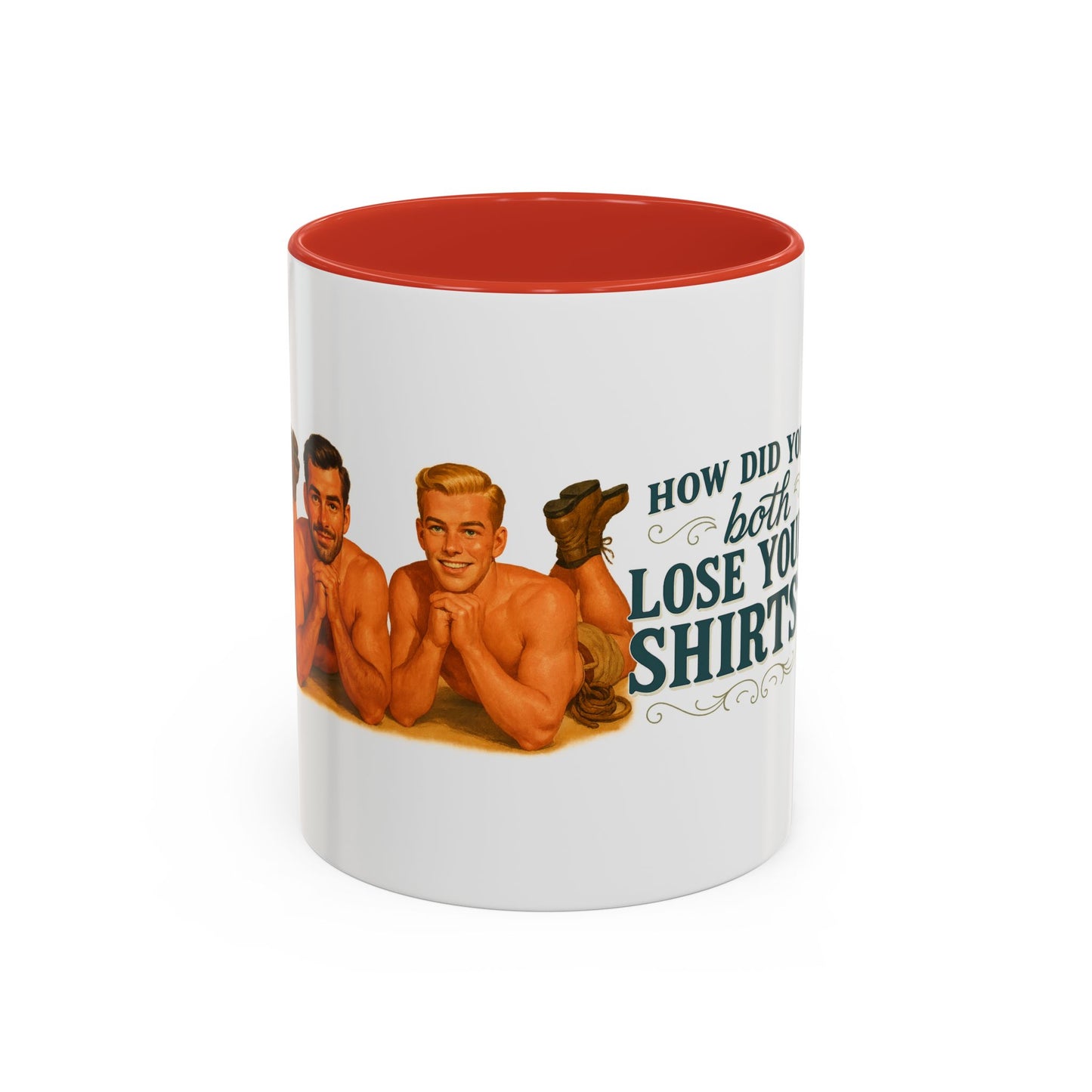 How Did You Both Loose Your Shirts Coffee Mug